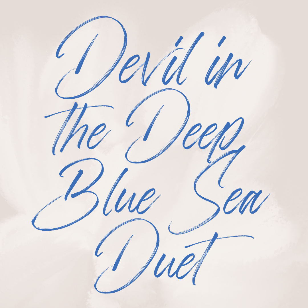 Devil in the Deep Blue Sea Duet